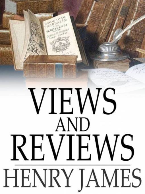 Title details for Views and Reviews by Henry James - Available